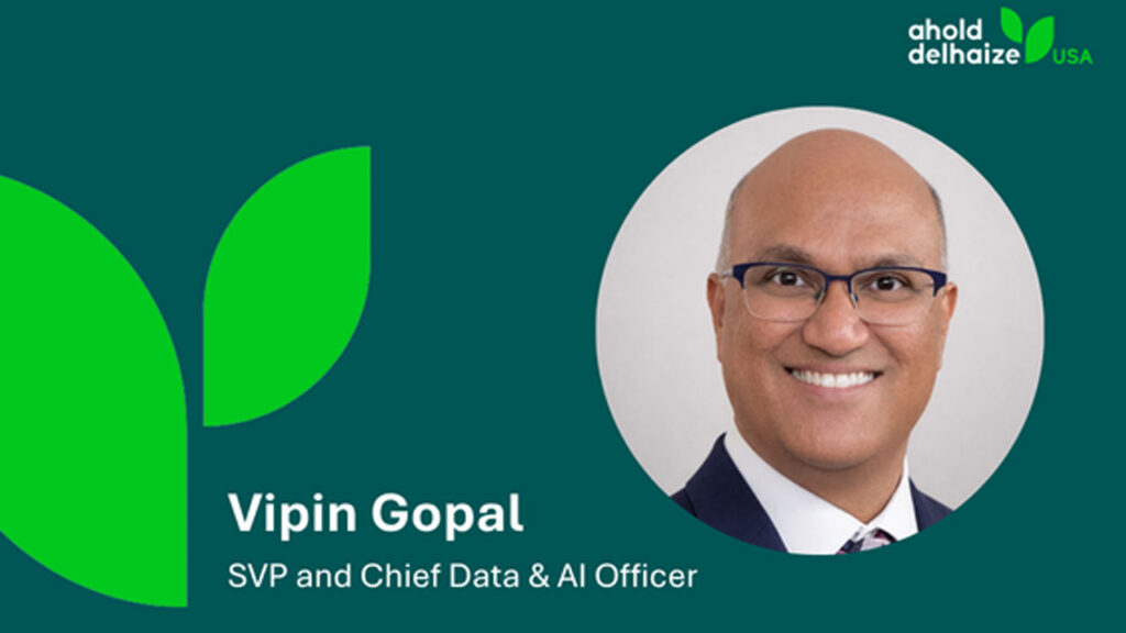 Ahold Delhaize USA Appoints Vipin Gopal to Lead Data and AI